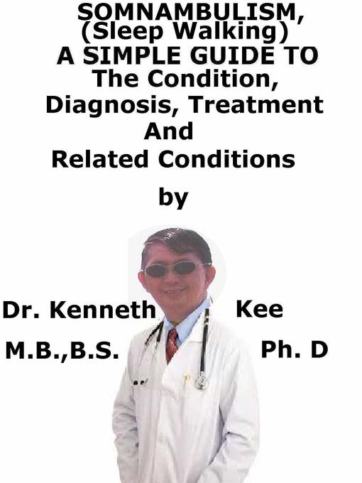 Upplýsingar um Somnambulism (Sleep Walking), a Simple Guide to the Condition, Diagnosis, Treatment and Related Conditions eftir Kenneth Kee - Biðlisti